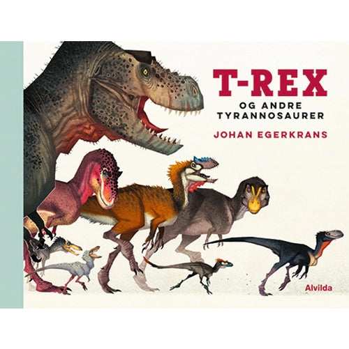 T-rex og de andre tyranosaurer